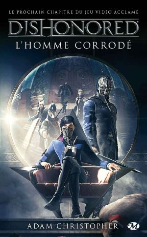 [Dishonored 01] • L'homme corrodé